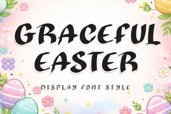 Graceful Easter: The Perfect Display Typeface for Seasonal Creations