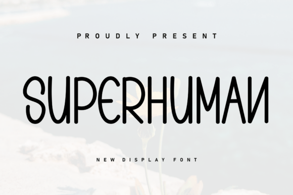 Superhuman: The Display Font That Makes Campaigns Unmissable